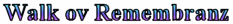 Walk ov Remembranz
