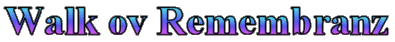 Walk ov Remembranz